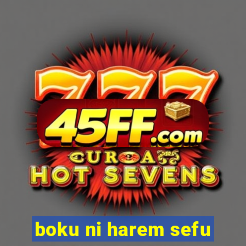 boku ni harem sefu
